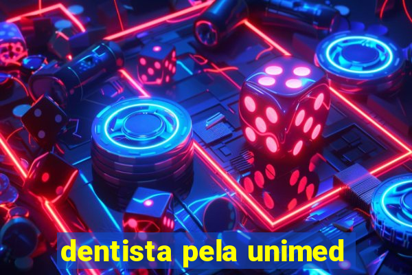 dentista pela unimed